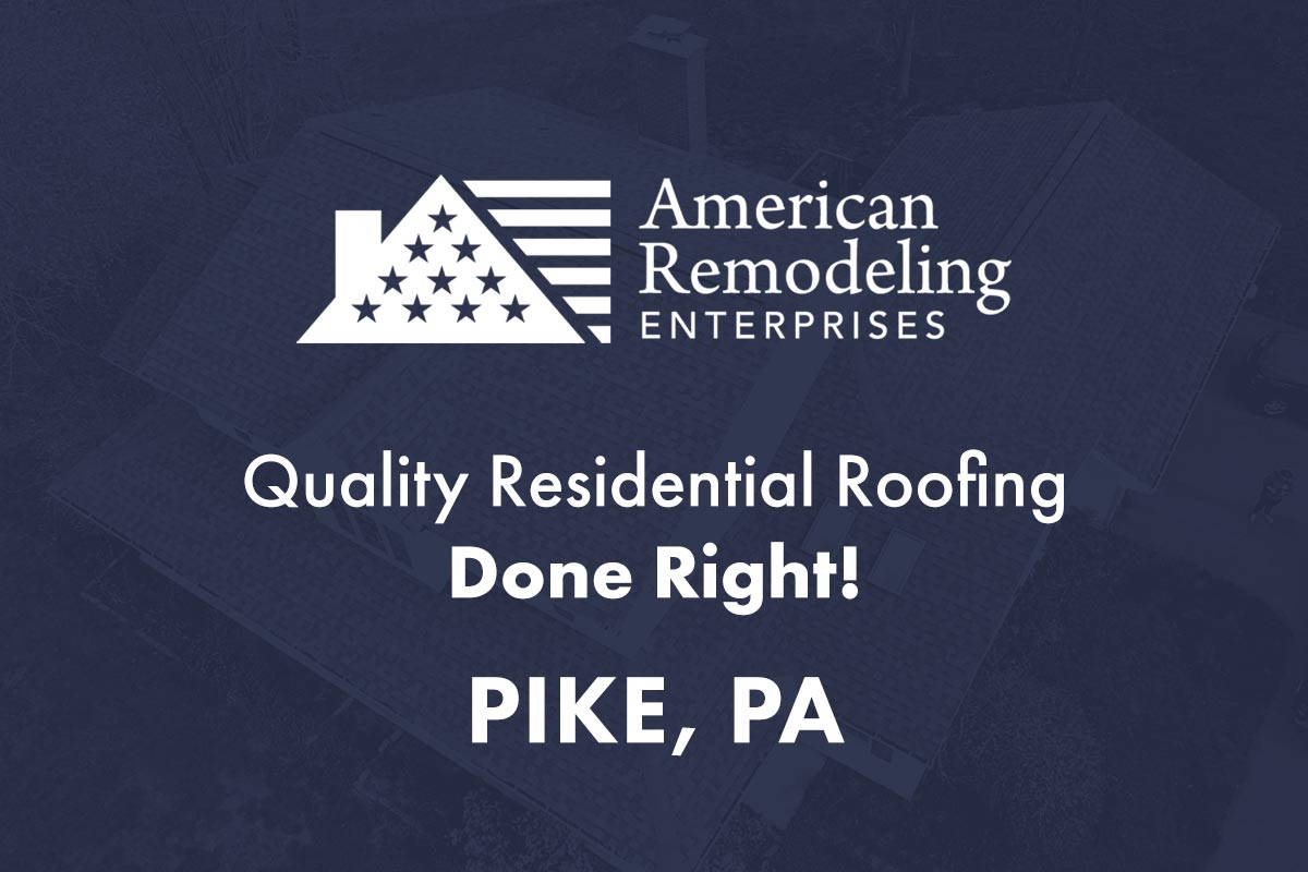 Pike, PA Residential Roofing Company