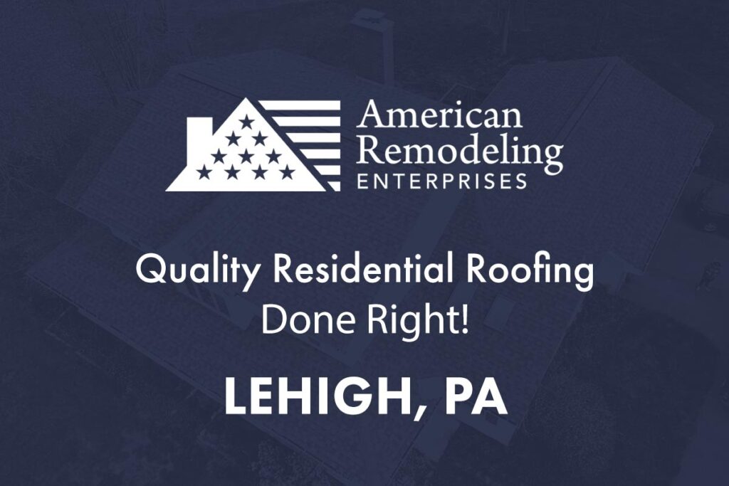 Lehigh, PA Residential Roofing Company