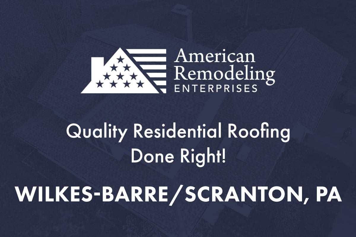 Wilkes-Barre and Scranton, PA Residential Roofing Company