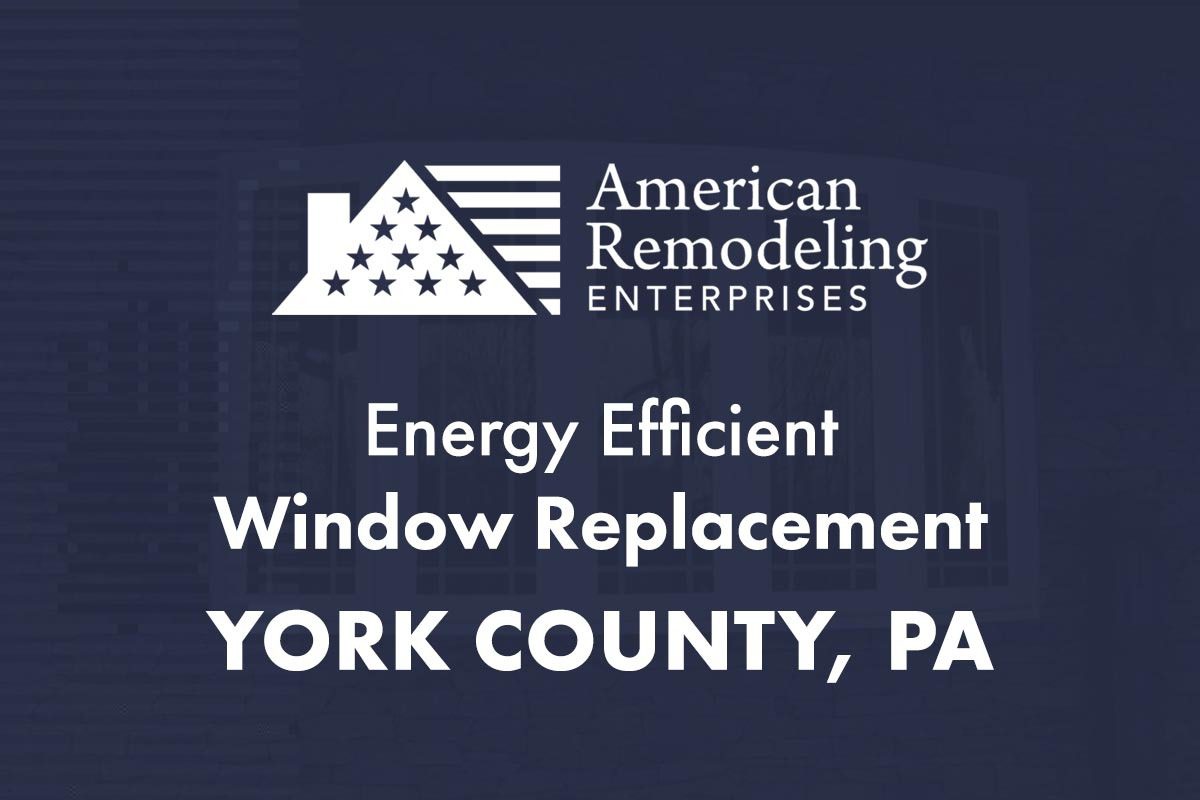 Energy Efficient Window Company York, PA
